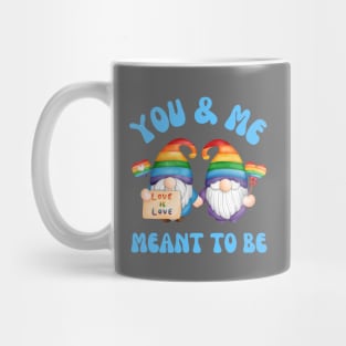 You & Me Meant To Be | Gay Pride Rainbow Mug